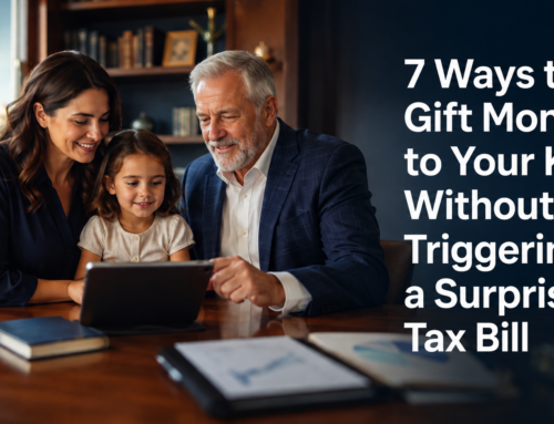 7 Ways to Gift Money to Your Kids Without Triggering a Surprise Tax Bill
